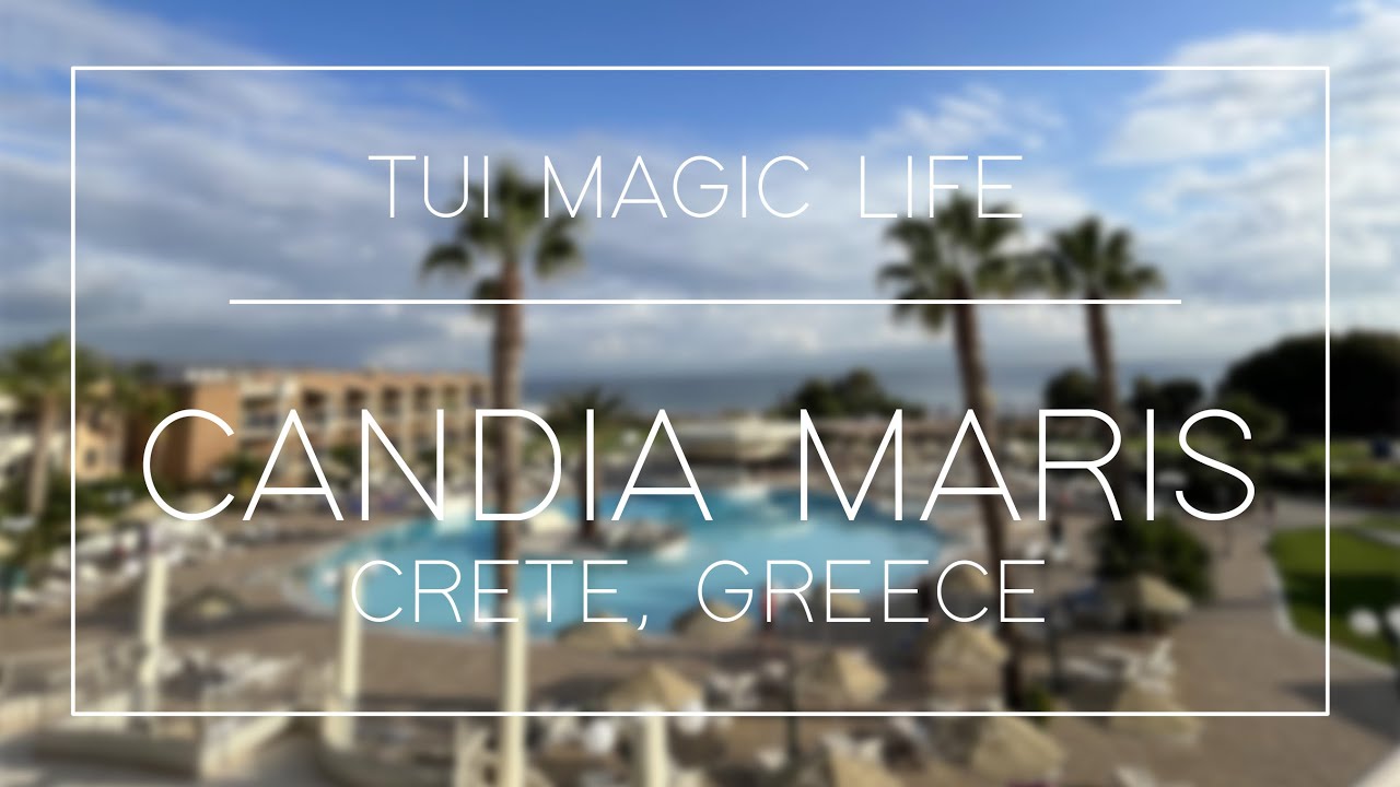 TUI MAGIC LIFE ✘ CANDIA MARIS, CRETE, GREECE (2022)