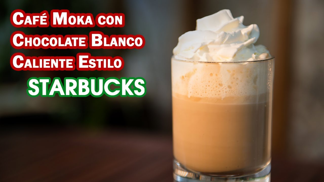 Café Moka con Chocolate Blanco Caliente Estilo Starbucks