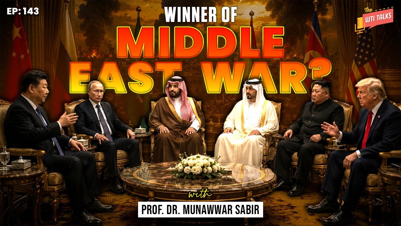 Who Really Won the Middle East War? | Prof. Dr. Munawwar Sabir | WTI 