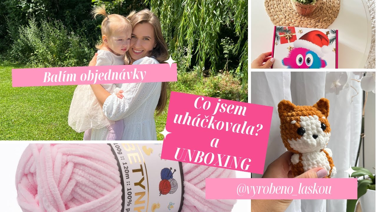 Co jsem uháčkovala? 🐶 Balím Vaše objednávky 📦 a UNBOXING balíčku od fanynky 🌸🥰