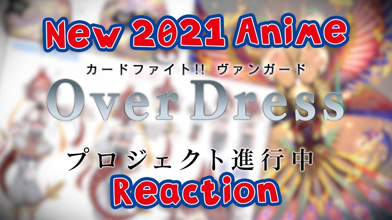 Vanguard 2021 Anime REVEAL LIVE Reaction - Cardfight Vanguard Overdress Reveal