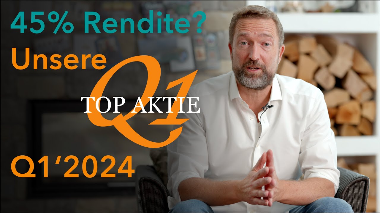 45% Rendite? Unsere Top Aktie Q1 2024