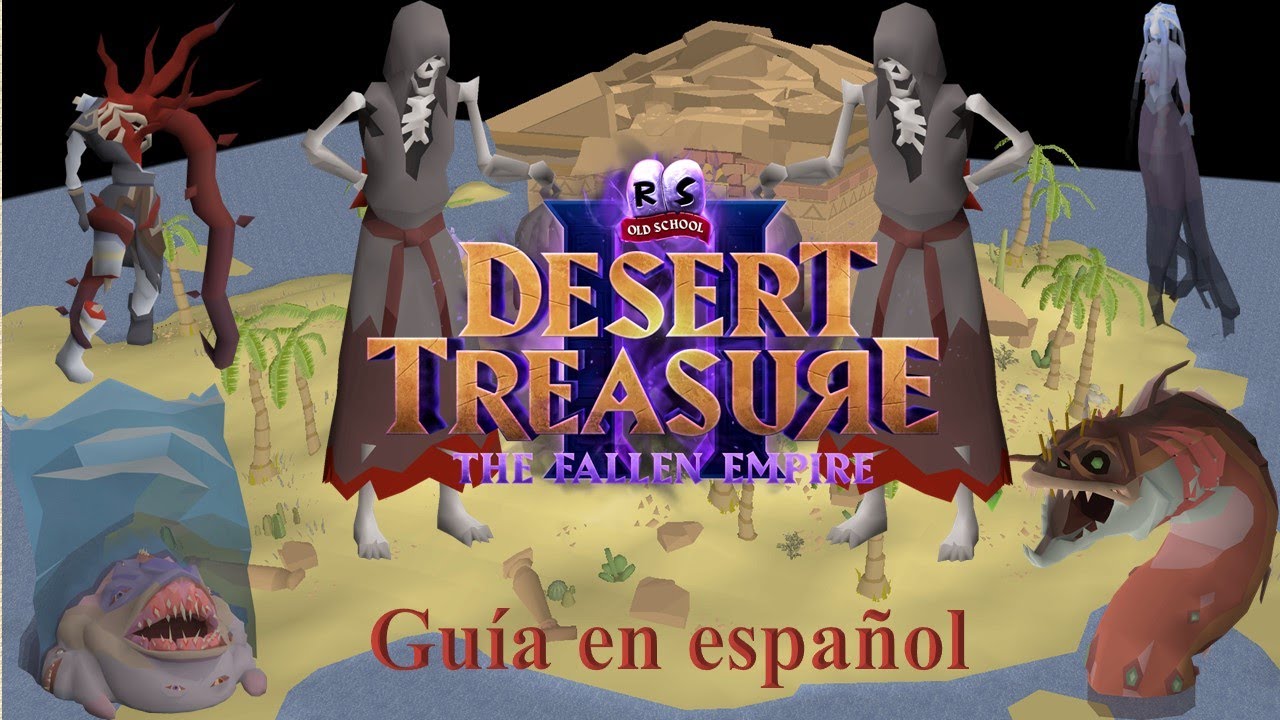 (OSRS) Desert Treasure 2: The Fallen Empire. Guía en español