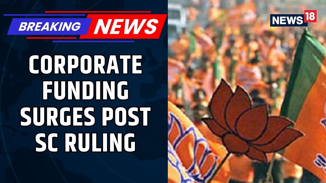 Corporate Donations Triple via Electoral Trusts; BJP Emerges Top Beneficiary Post SC Ruling | News18
