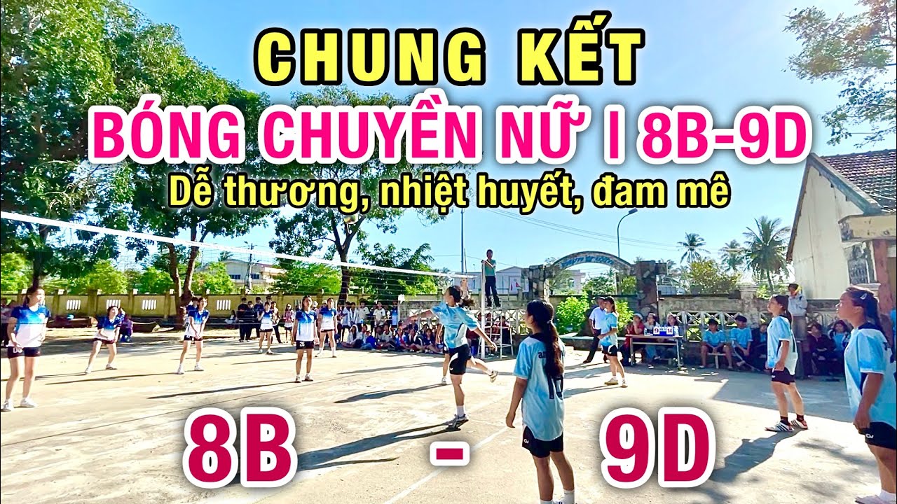 @LangChaiMyQuang | 8B-9D | Chung kết Bóng chuyền NỮ Khối 8-9 | HKPĐ.