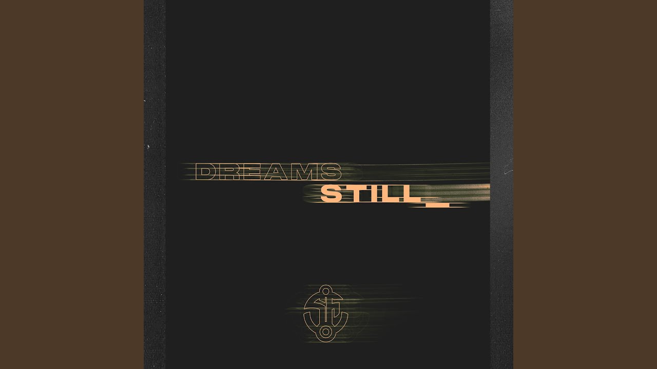 Dreams Still