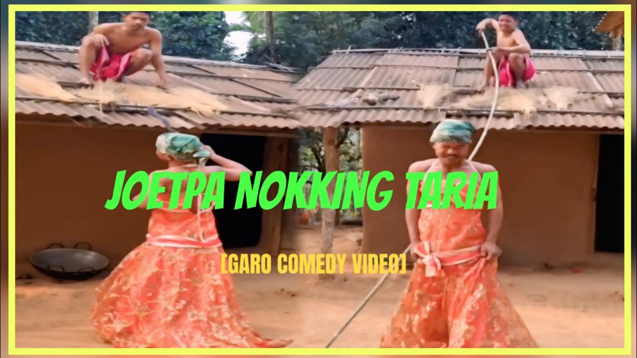 Joetpa Nokking Taria||Garo Comedy Video
