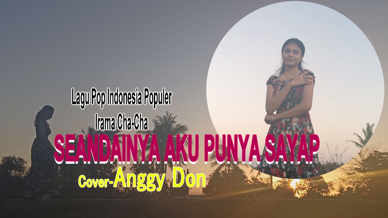 SEANDAINYA AKU PUNYA SAYAP-Cha Cha-(Rita Butar Butar)-Cover-ANGGY DON-BINTANG MALAKA Chanell (BMC)