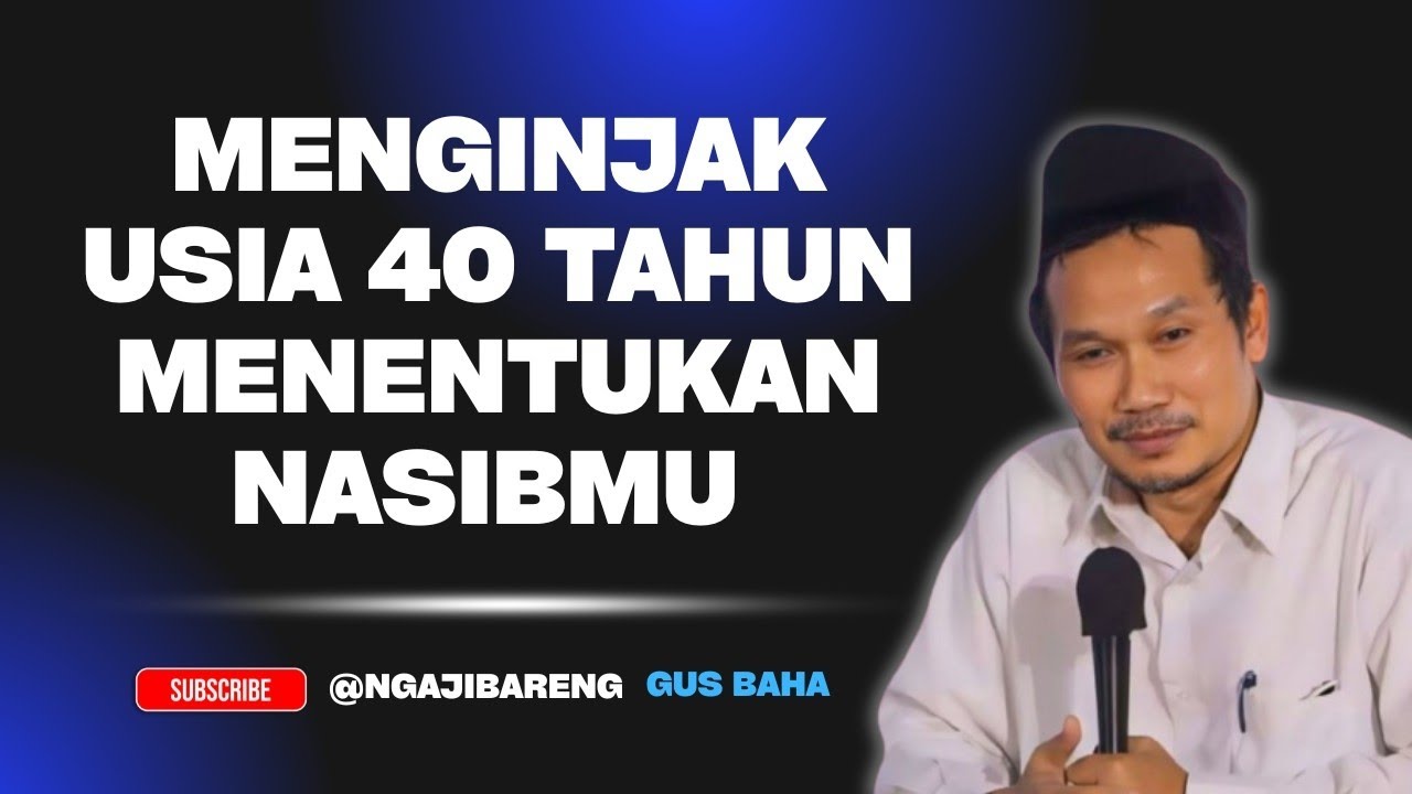 Ngaji GUS BAHA || Di usia 40 tahun lebih seringlah beribadah dan beramal saleh