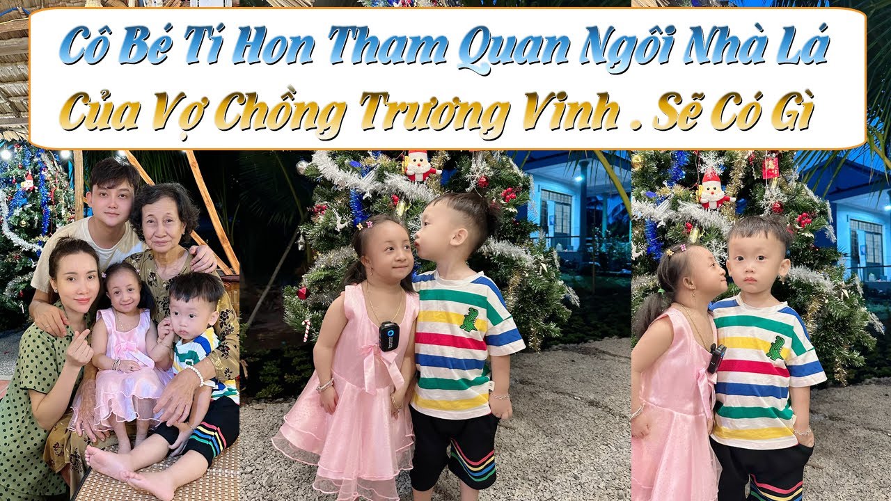 Cô Bé Tí Hon Tham Quan Ngôi Nhà Lá Của Vợ Chồng Trương Vinh - Sẽ Có Gì