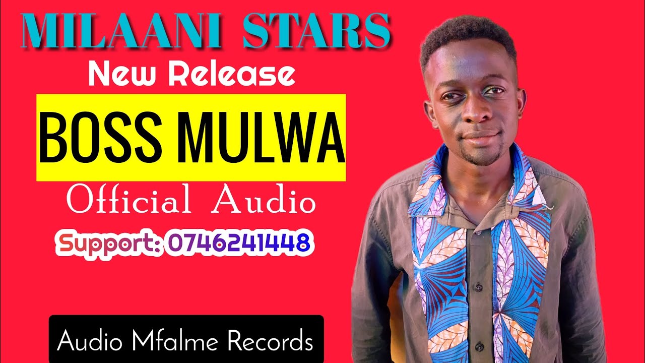 Boss Mulwa by Milaani Stars Official Audio 