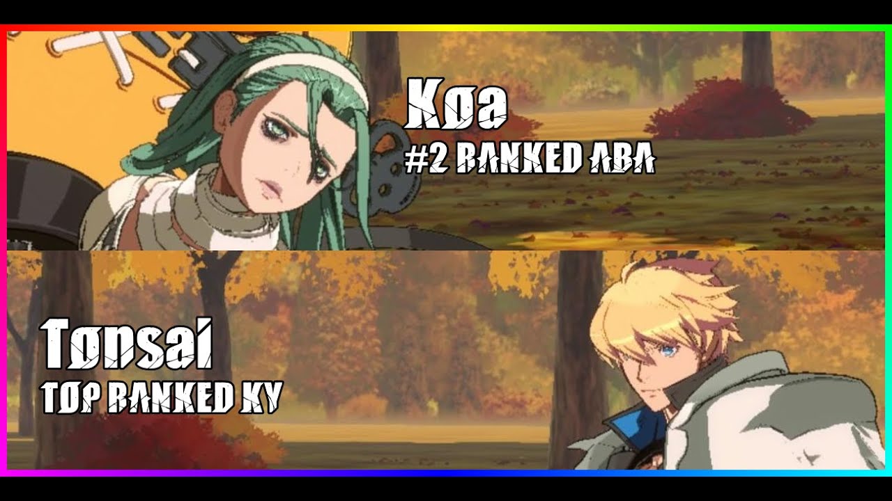 #2 ABA Koa vs HIGH RANK KY Tonsai - GGST High Level Gameplay