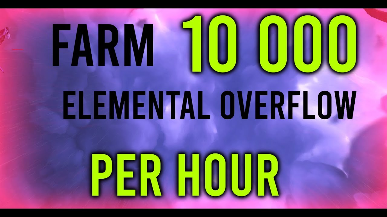10 000+ an hour - INSANE Elemental Overflow Farm in 10.0.7