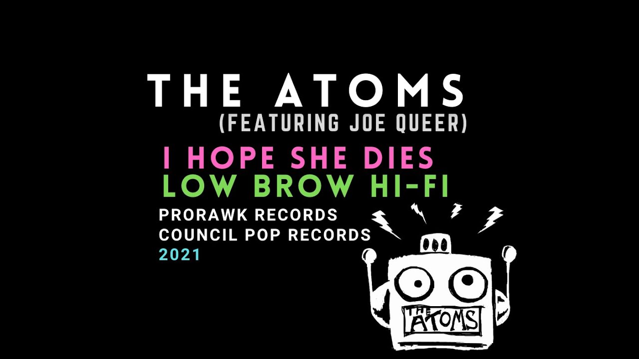 The Atoms - I Hope She Dies ~Featuring Joe Queer [Official Music Video]