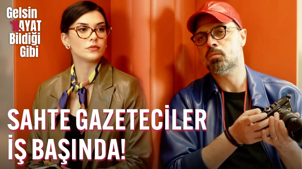 Sahte Gazeteciler İş Başında! - Gelsin Hayat Bildiği Gibi