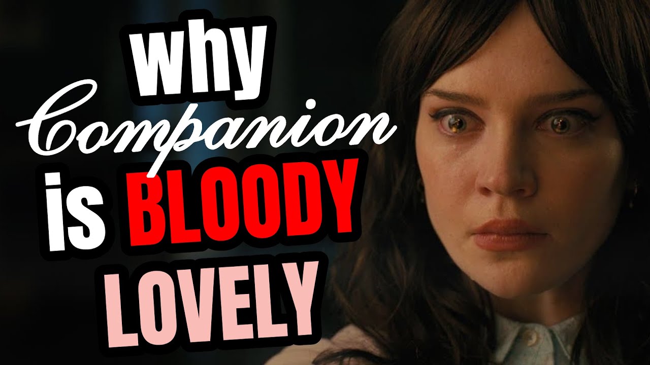 Why COMPANION (2025) is BLOODY LOVELY