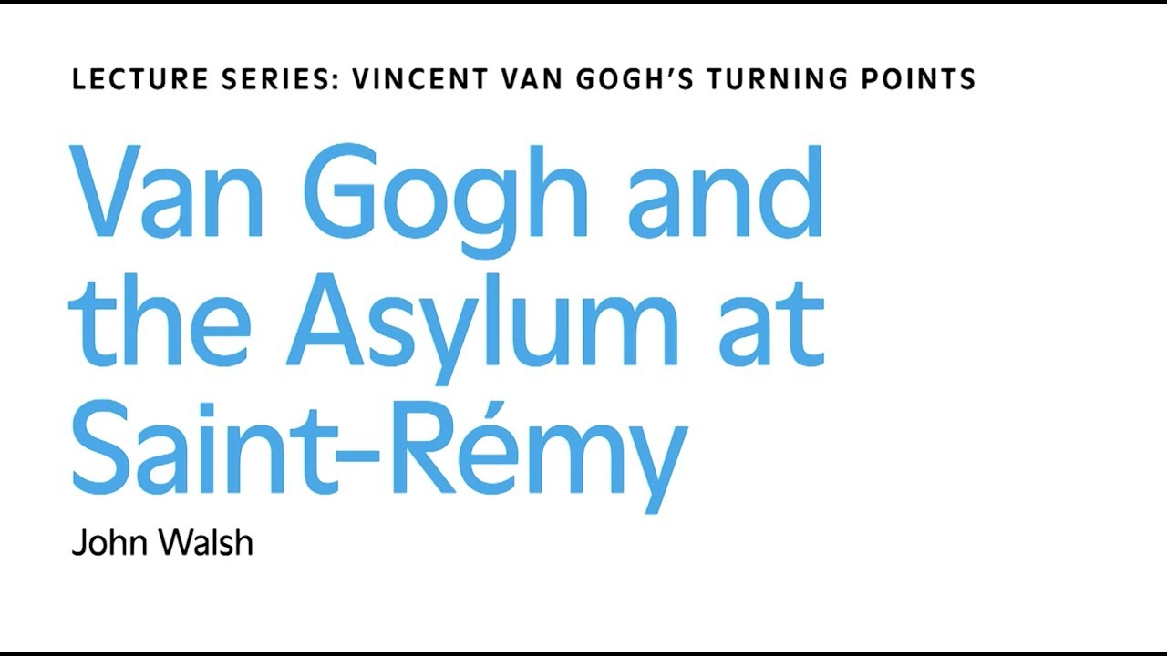 Van Gogh and the Asylum at Saint-Rémy