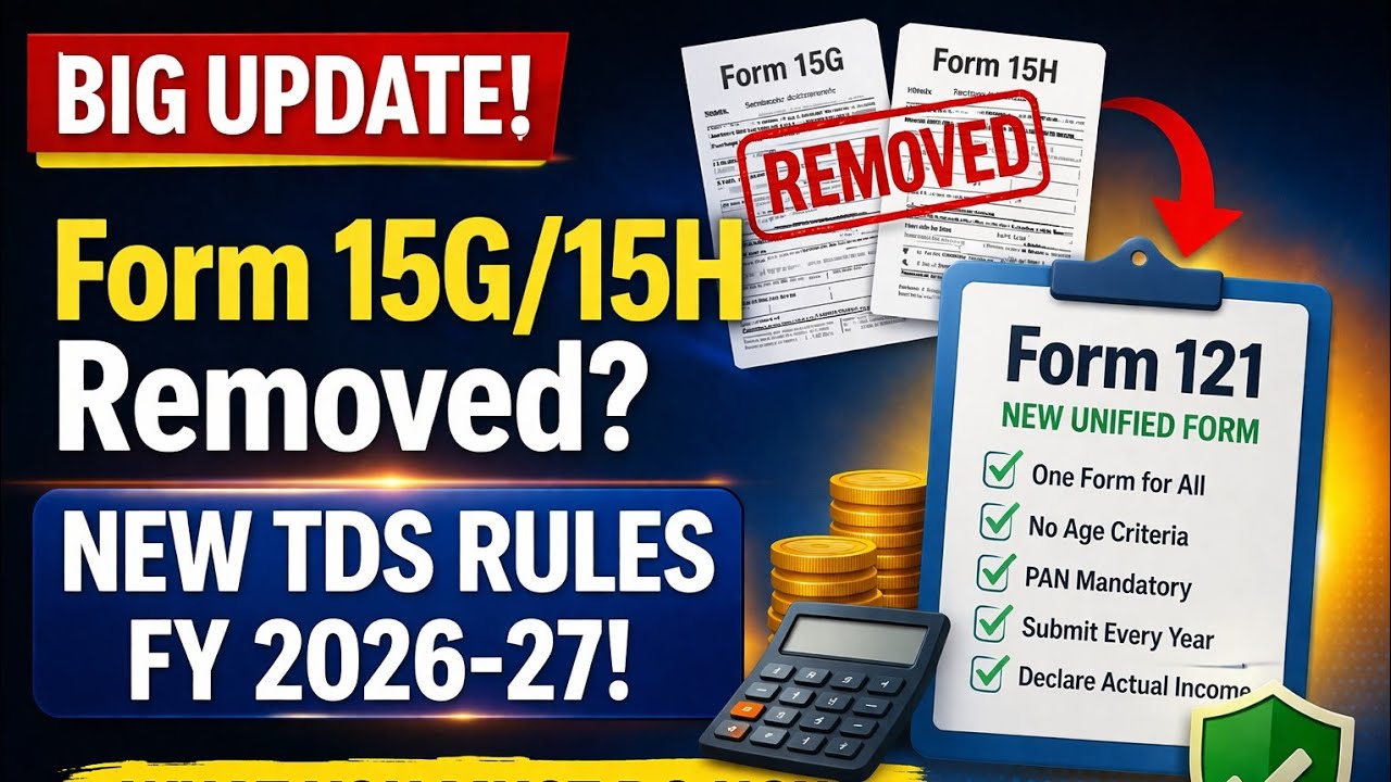 Form 15G/15H Removed? New TDS Rules FY 2026-27 Explained II TDS Rule Changed 2026 Form 15G/15H Gone?