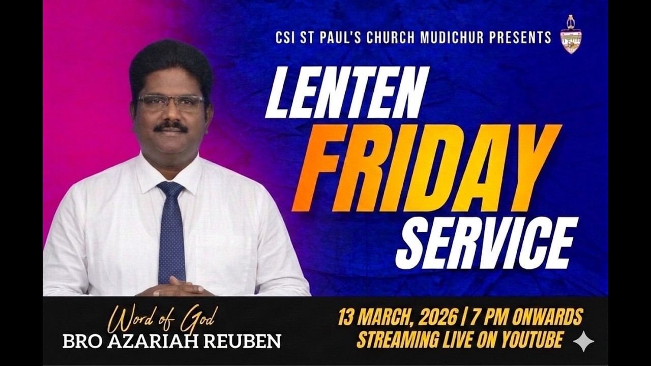 🔴 Lenten Friday Service | Brother Azariah Reuben | CSI Mudichur | Live Streaming