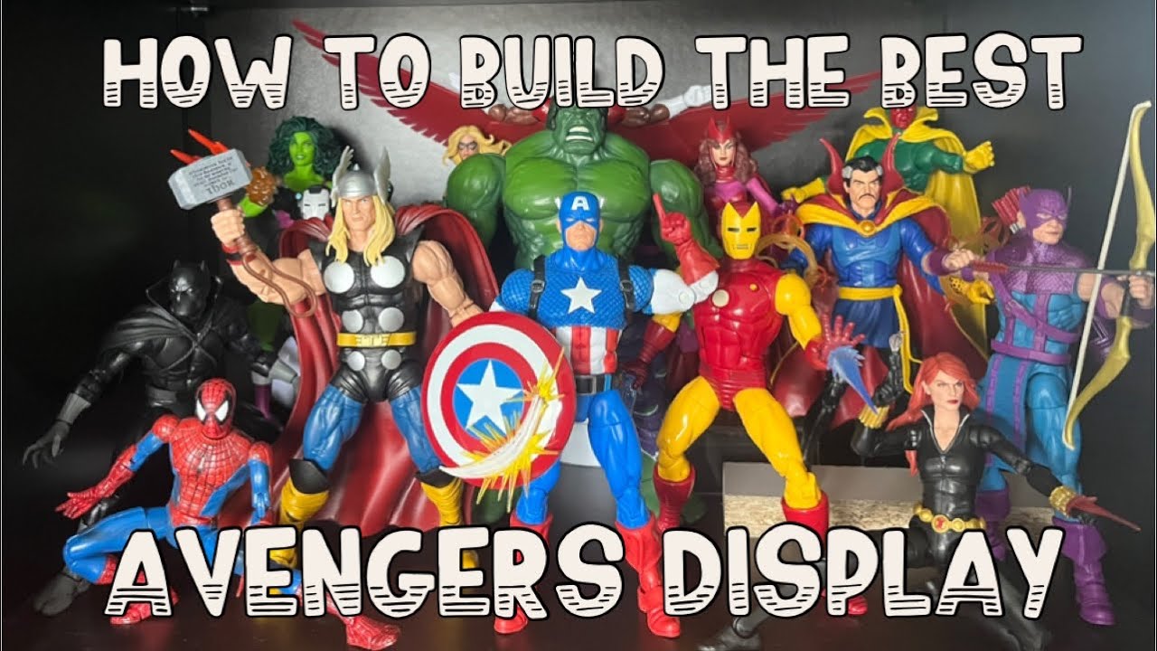 how to build the BEST avengers display! - choosing the best MARVEL LEGENDS for each character!
