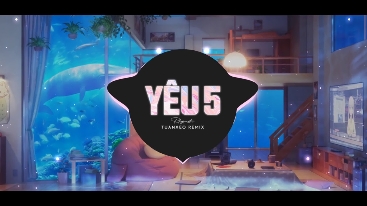 Rhymastic - Y&ecirc;u 5 (Tuanxeo remix)