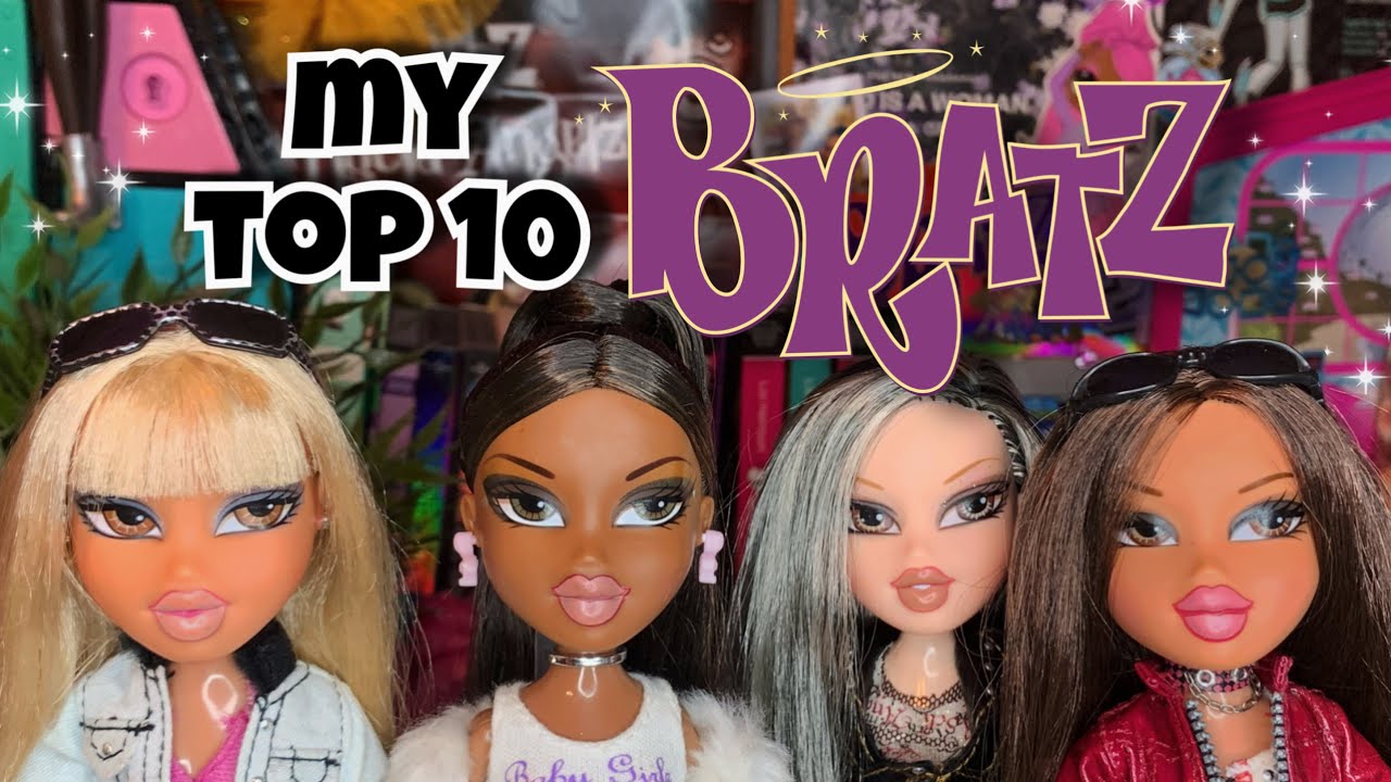 My Top 10 Bratz Dolls In My Collection! GhoulChat