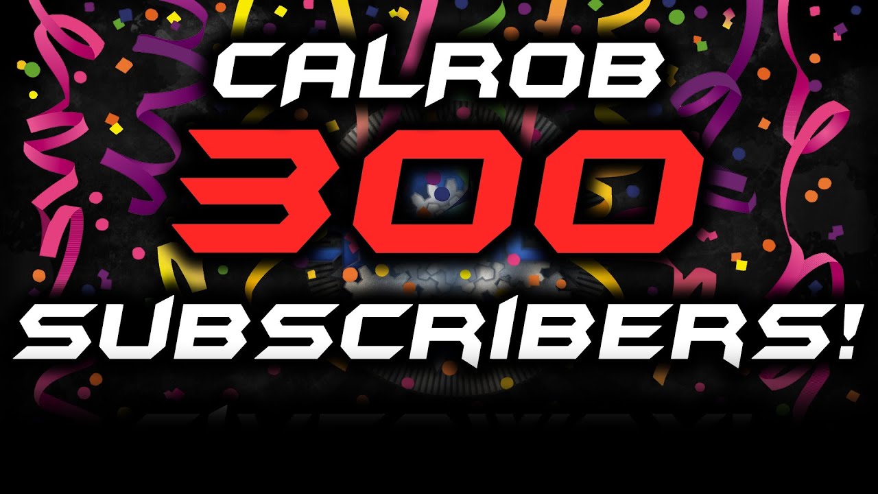 CALROB's 300 Subscribers Announcement Video! 09/09/2012