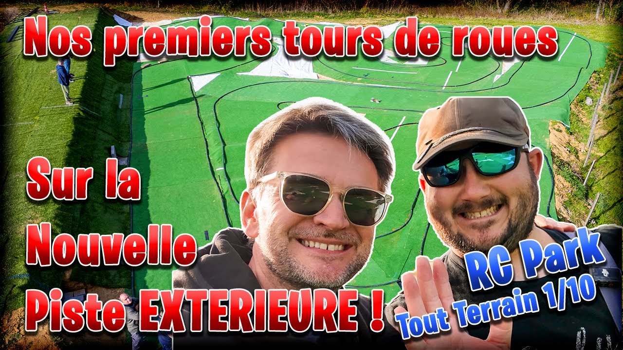 Premiers roulages sur la nouvelle piste extérieure du RC PARK TT1-10
