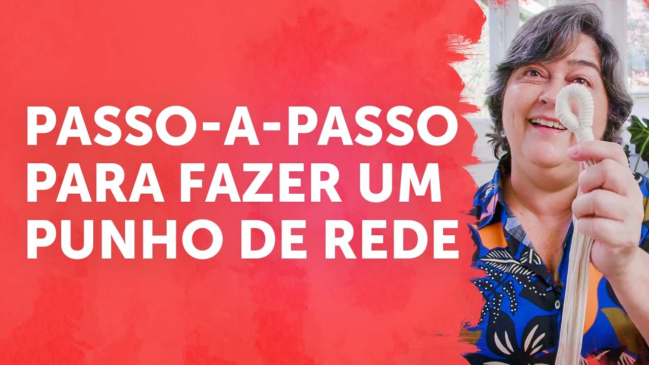 PASSO-A-PASSO PARA FAZER UM PUNHO DE REDE