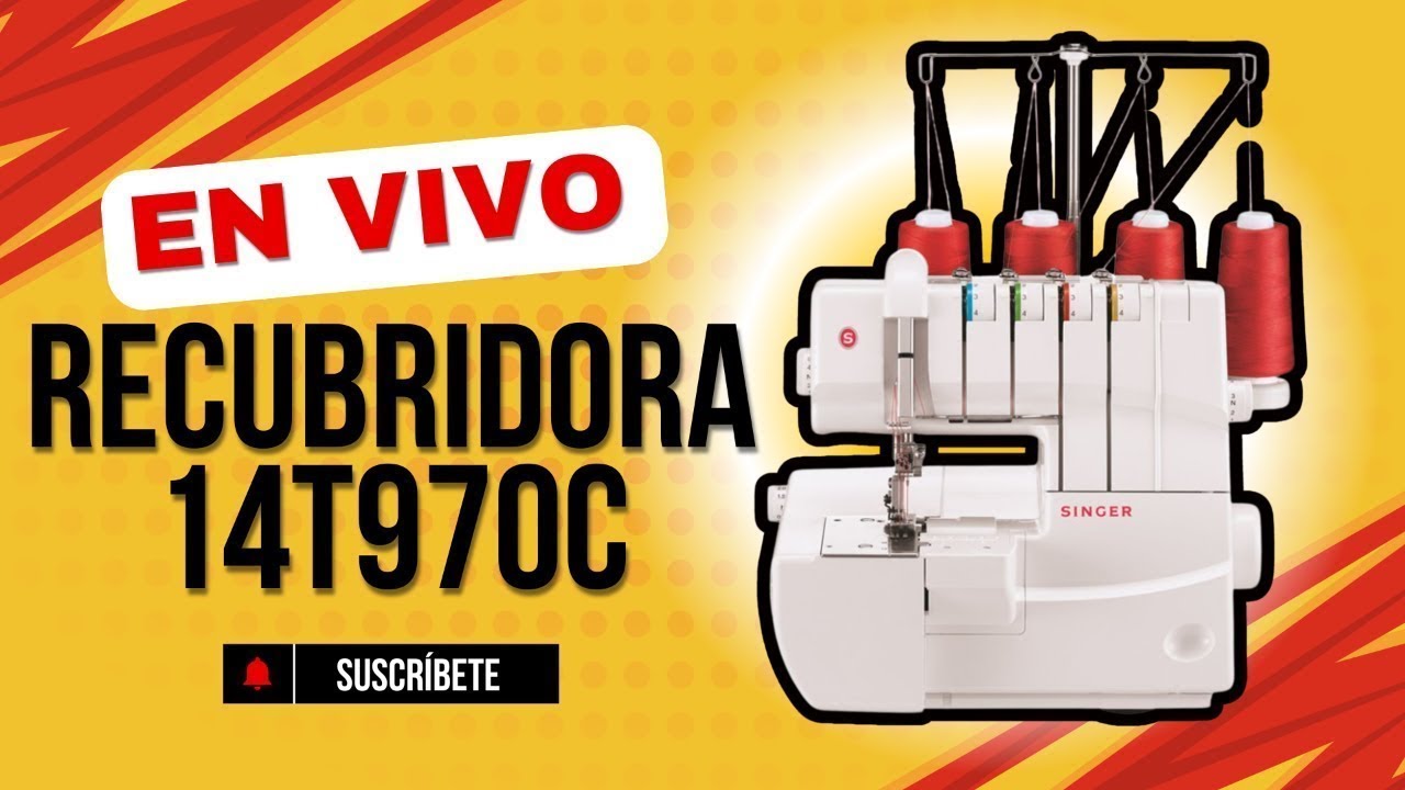 🔴 Recubridora 14t970c - Taller Exclusivo SINGER 18/02/26