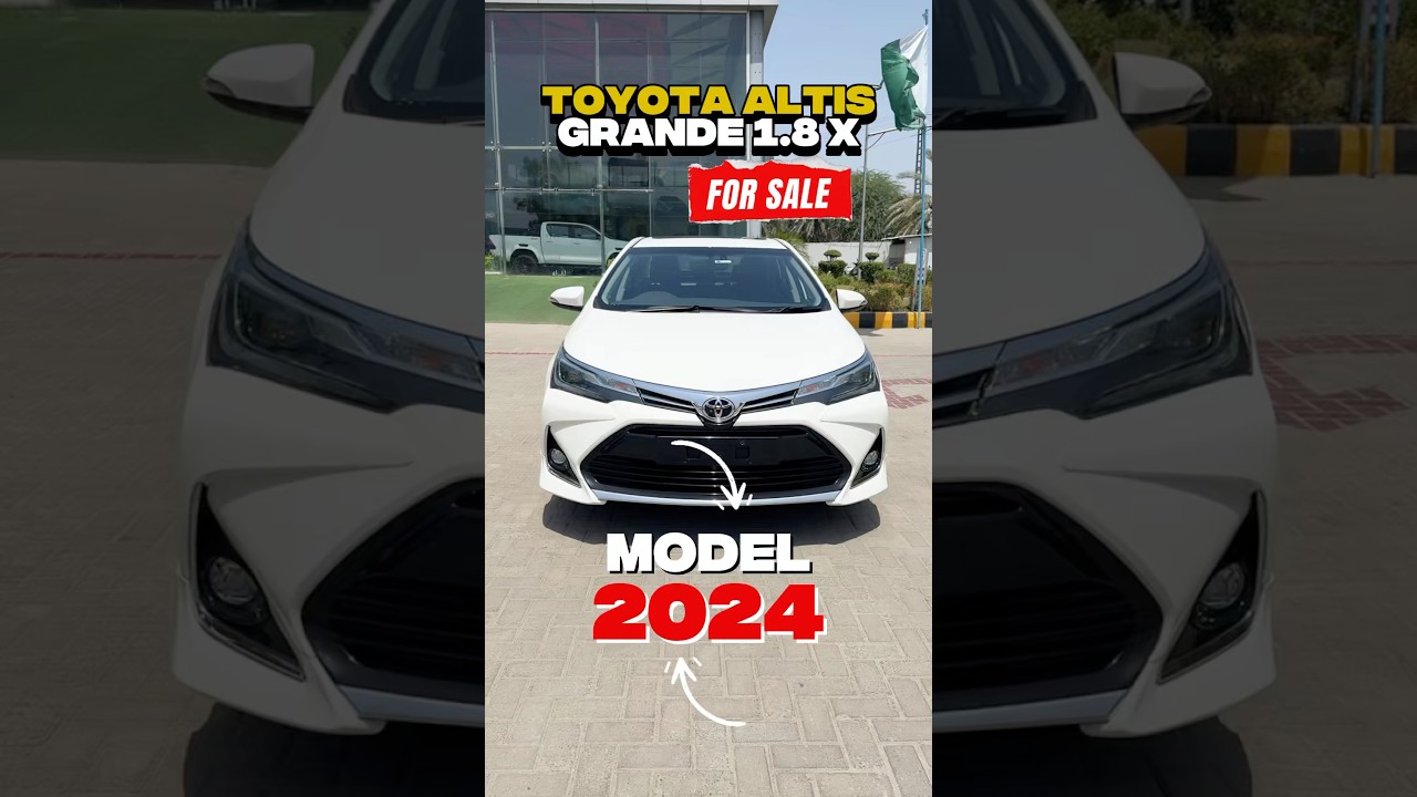 Used Toyota Altis Grande 1.8 X 2024 | Available in Sukkur!