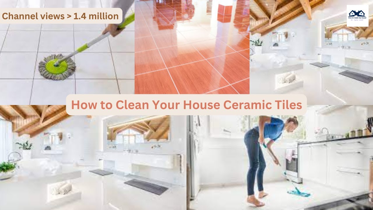 How to Clean Your House Ceramic Tiles | What is the Best Way to Clean Your Ceramic Tile Floors?