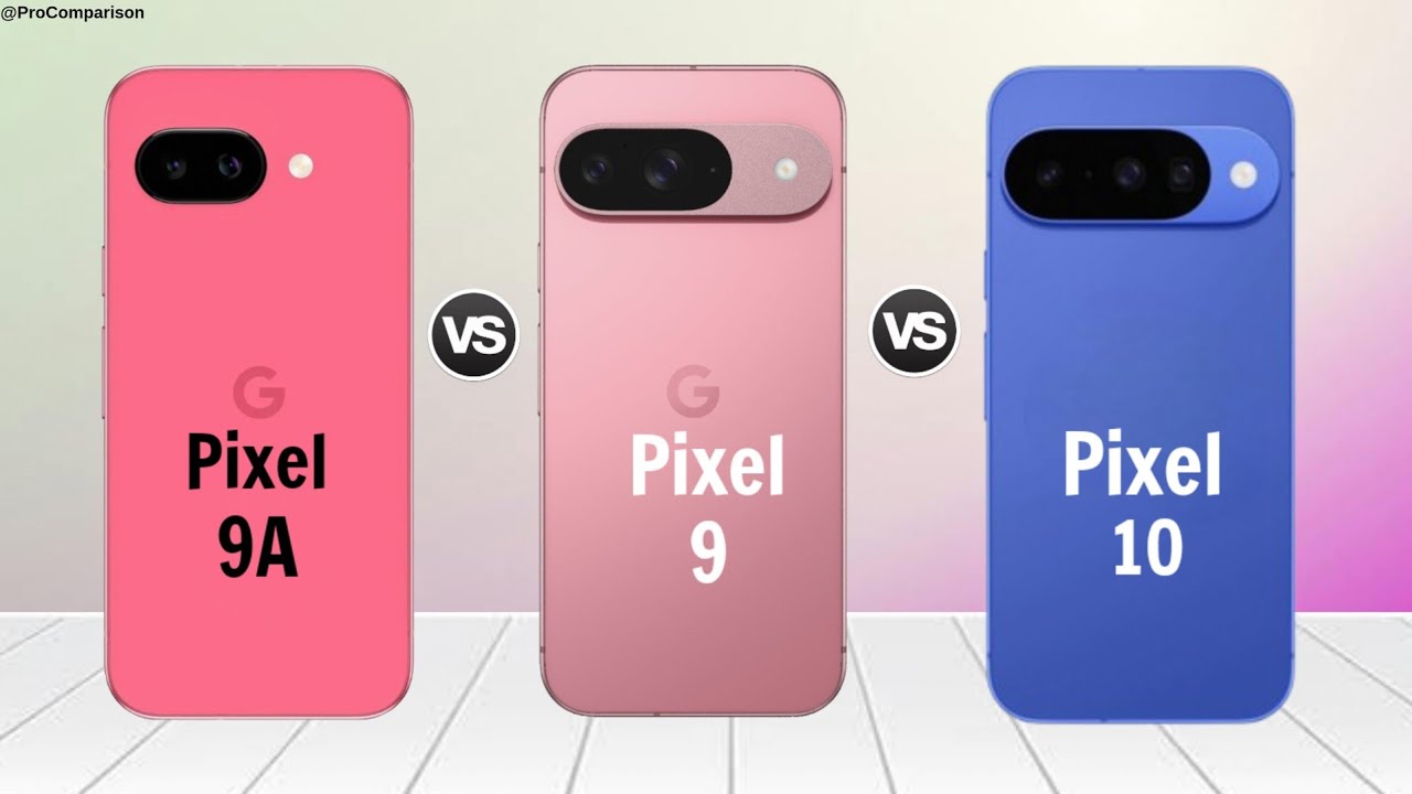 Google Pixel 9a vs Google Pixel 9 vs Google Pixel 10 || Full Comparison