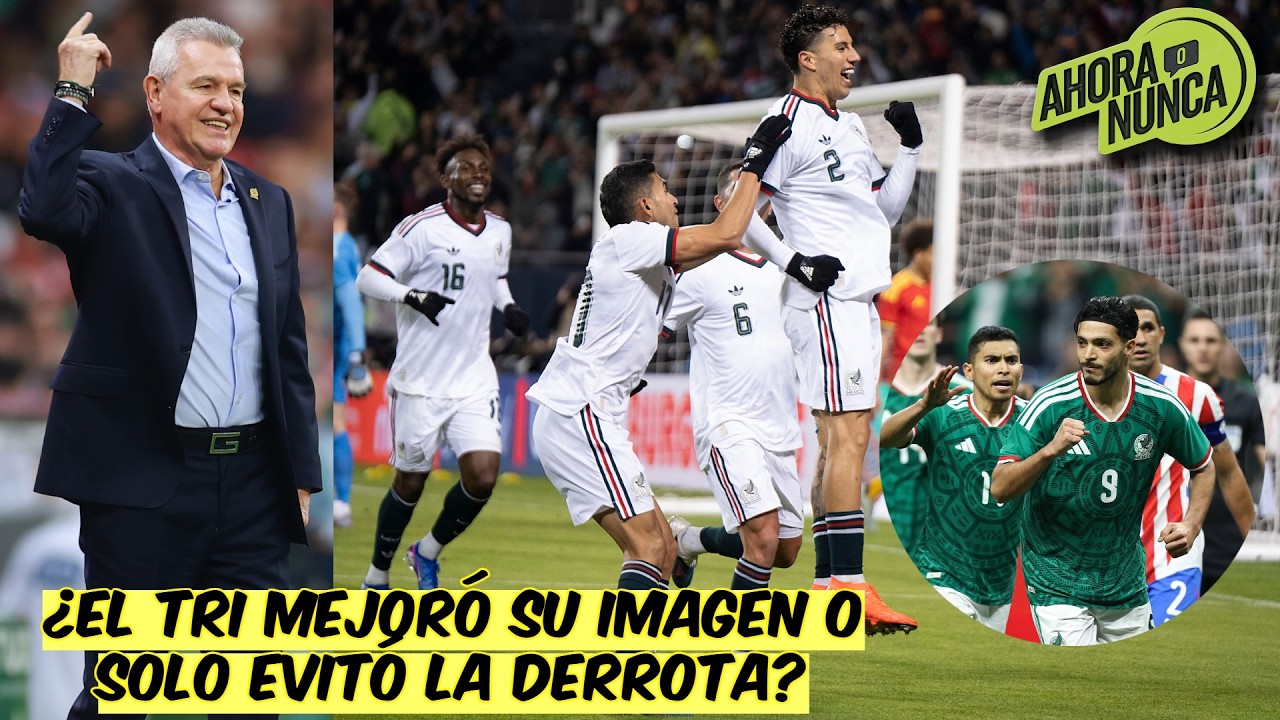 M&Eacute;XICO MEJOR&Oacute; SU IMAGEN porque NO PERDI&Oacute; ante selecciones CLASE A, pero a&uacute;n le falta | Ahora o Nunca