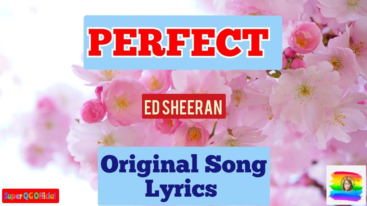 PERFECT by ed Sheeran w/ lyrics