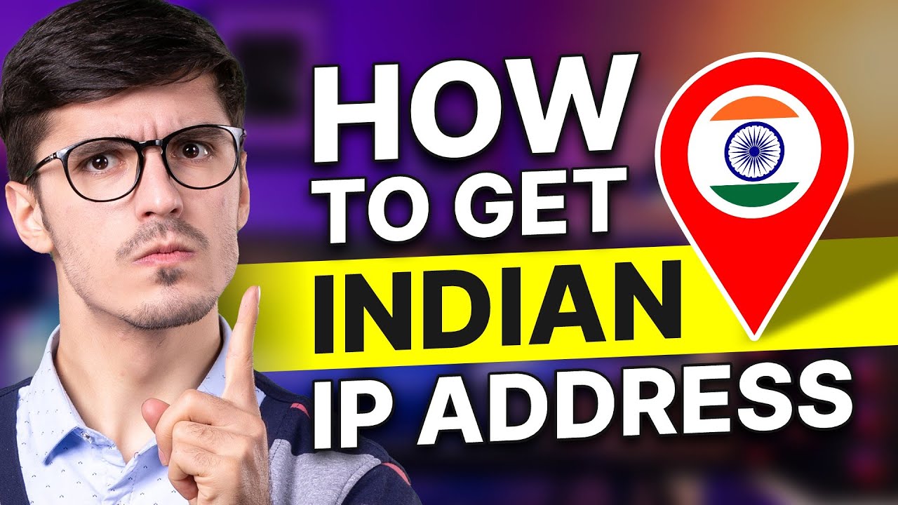 How to Get an Indian IP Address: Access India-Only Content