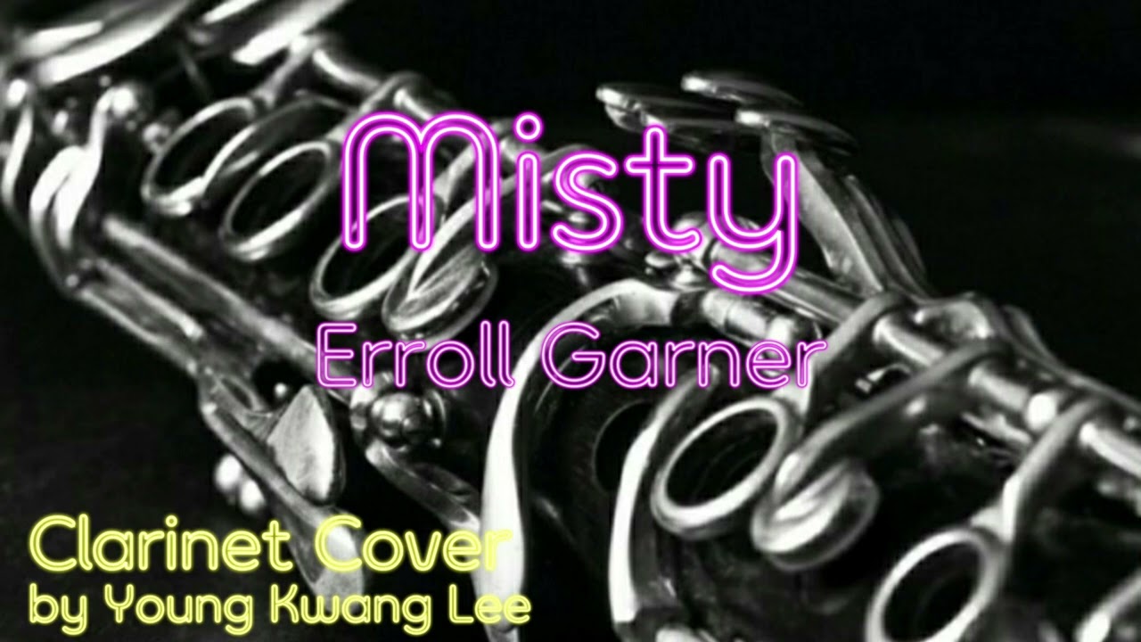 Clarinet Cover|Misty (Erroll Garner)|Young Kwang Lee|클라리넷 연주곡