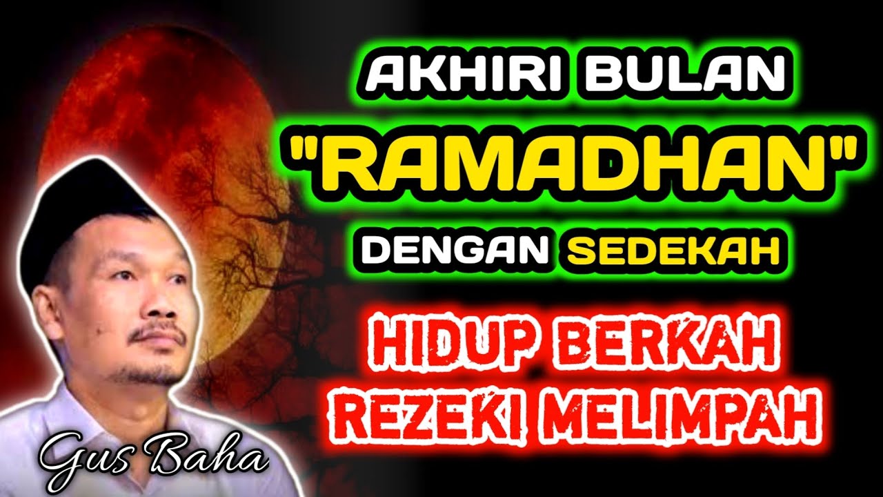 Akhiri Bulan Ramadhan Dengan Sedekah, Hidup Berkah Rezeki Melimpah‼️Gus Baha