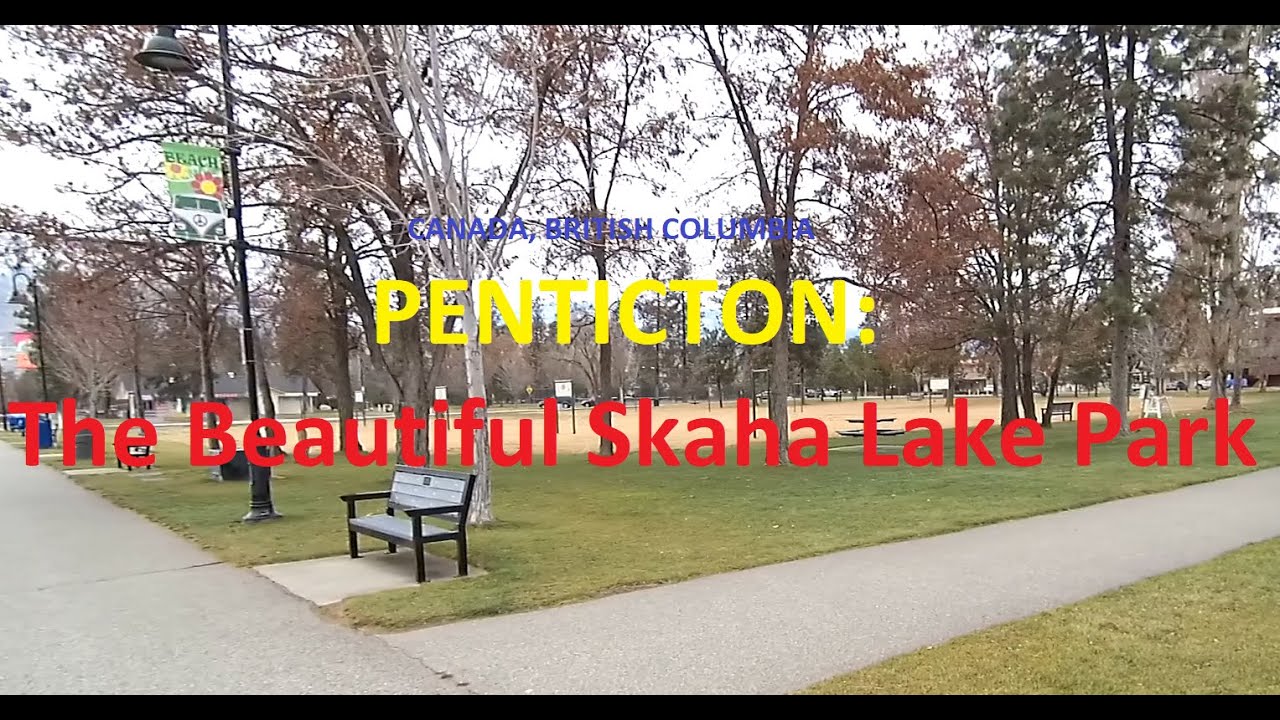 PENTICTON: The Beautiful Skaha Lake Park