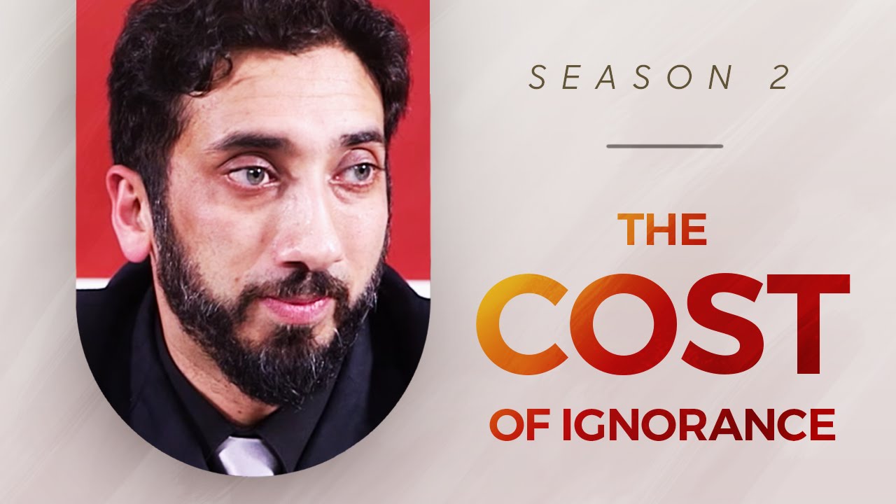 The Cost of Ignorance - Amazed by the Quran w/ Nouman Ali Khan