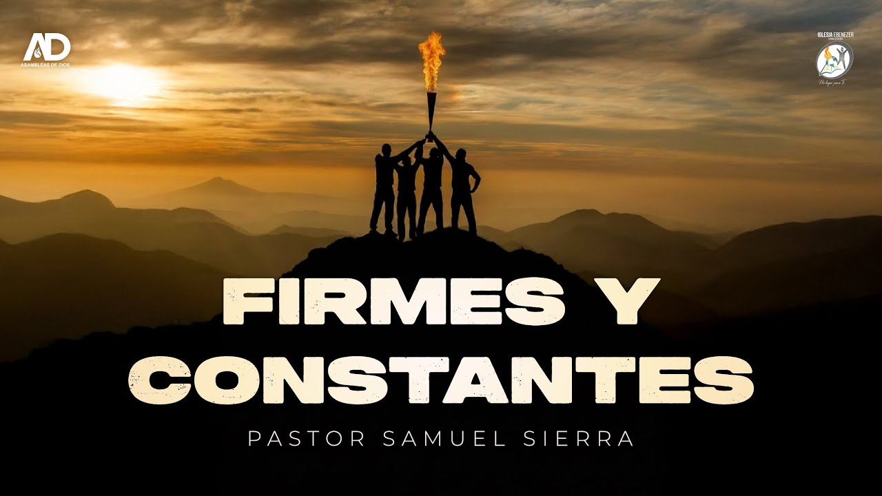 Firmes y Constantes | Domingo 07 de Diciembre 2025  | Pr. Samuel Sierra