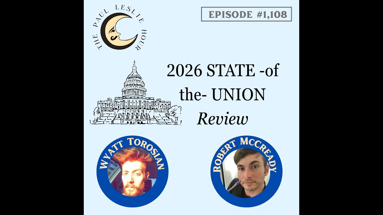 2026 State of the Union Review — The Paul Leslie Hour