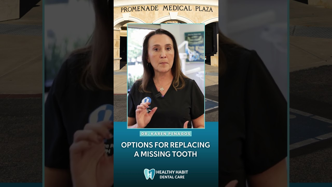 Options for Replacing a Missing Tooth | Healthy Habit Dental 