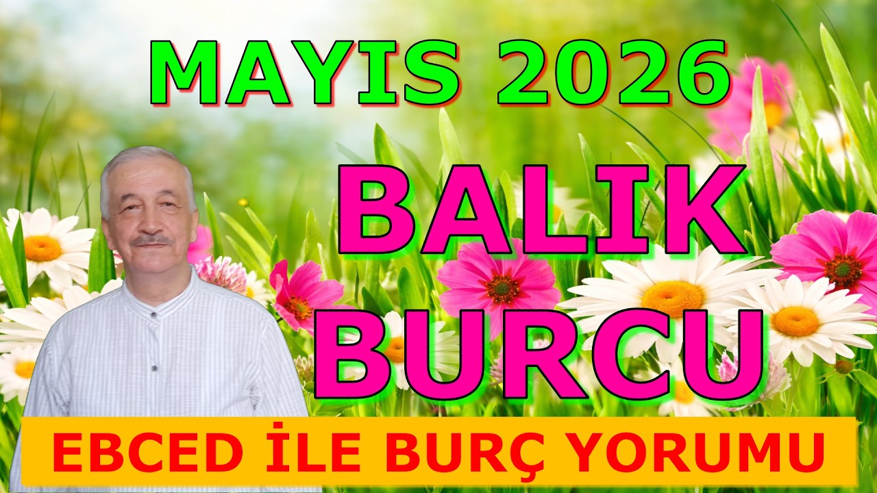 BALIK BURCU MAYIS AYI 2026 Ebced ile Kader Mesajın A&ccedil;ılıyor! Şok Gelişmeler Seni Bekliyor!