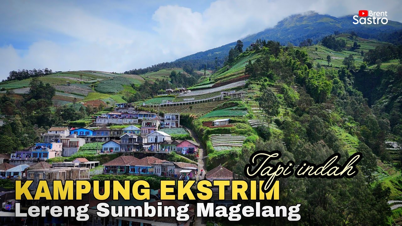 KAMPUNG EKSTRIM TAPI INDAH DI LERENG GUNUNG SUMBING MAGELANG