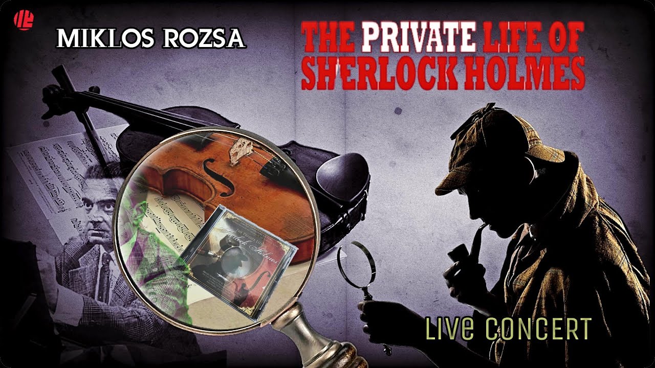 The Private Life of Sherlock Holmes (Suite) | MIKLOS ROZSA | Live CONCERT | OST / Music / Soundtrack