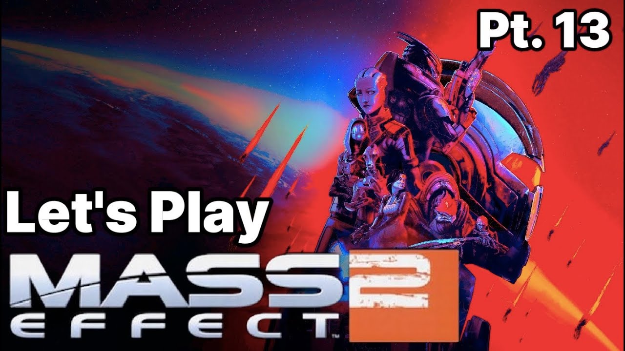 Let's Play Mass Effect 2: pt 13