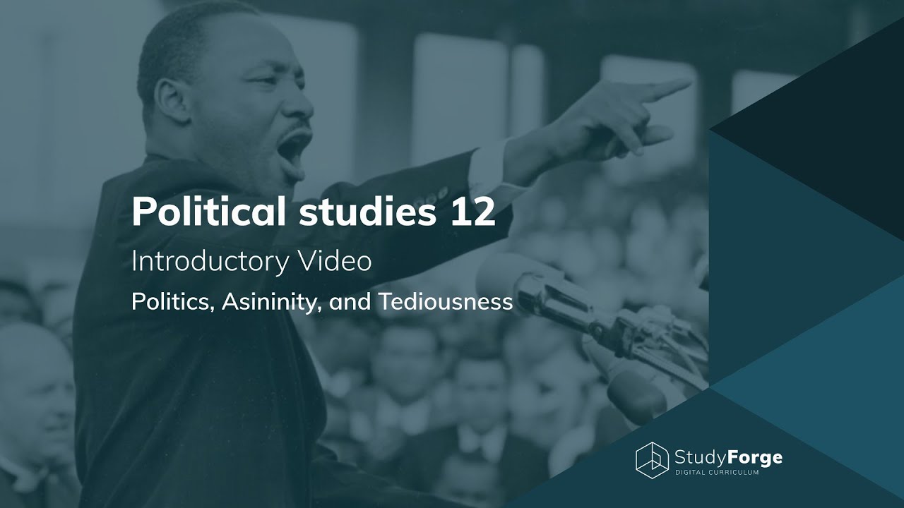 StudyForge: Political Studies 12 - Politics, Asininity, and Tediousness