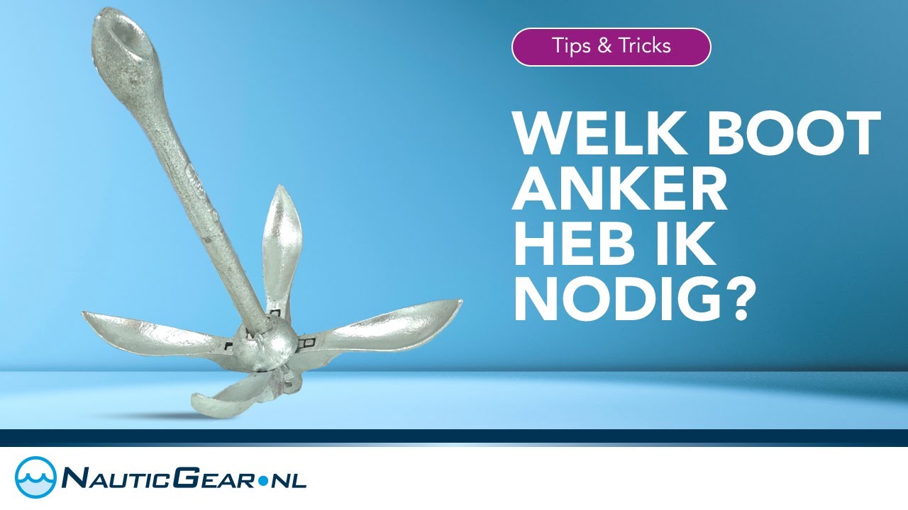 Welk anker heb ik nodig? Bekijk deze video!