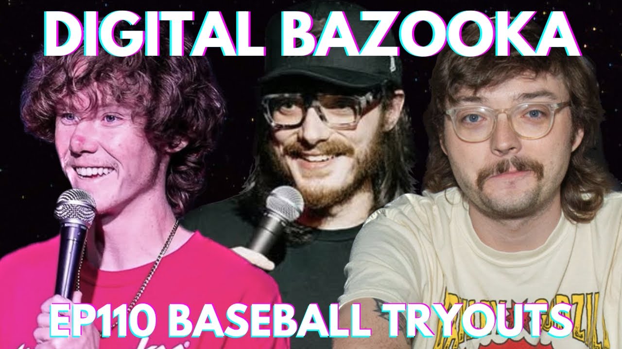Digital Bazooka Ep 110 Baseball Tryouts w/ Tristan Bowling & Aidan McCluskey